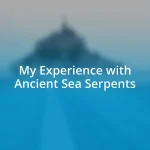 My Experience with Ancient Sea Serpents