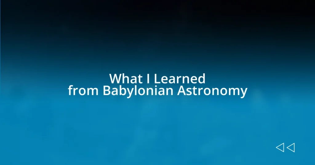 What I Learned from Babylonian Astronomy