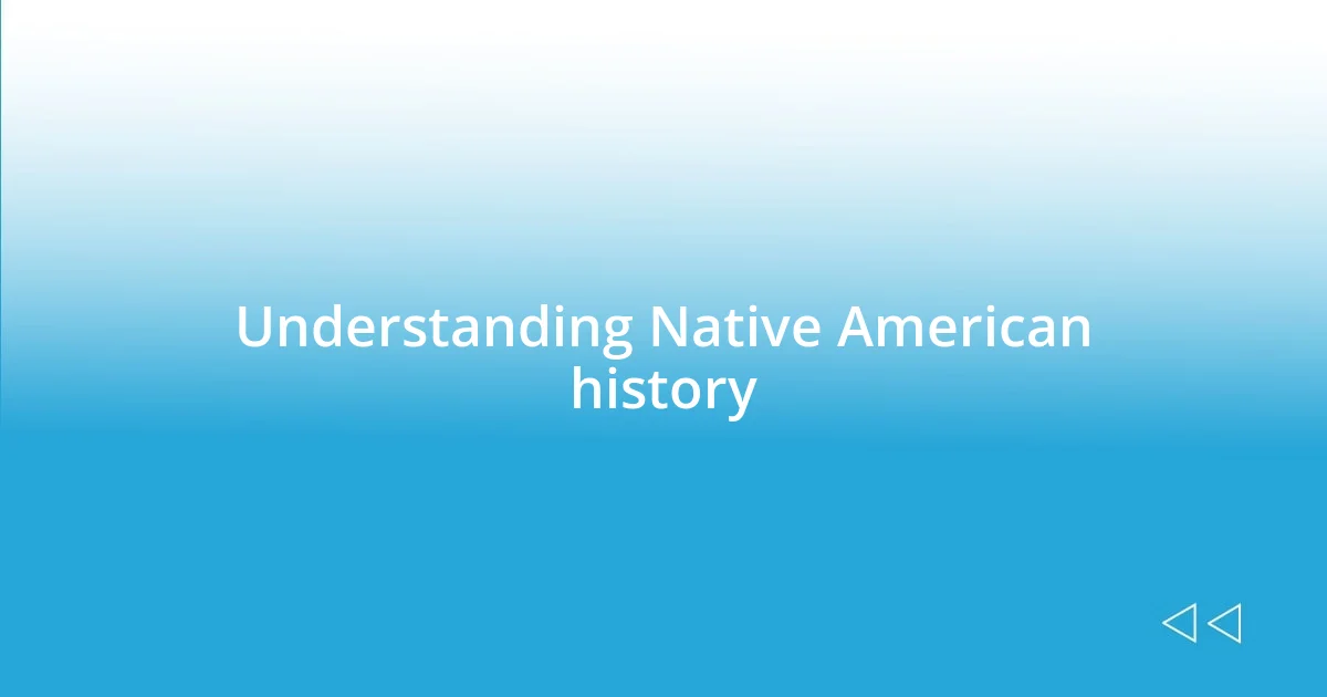 Understanding Native American history