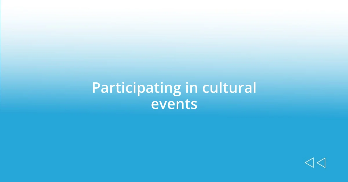 Participating in cultural events