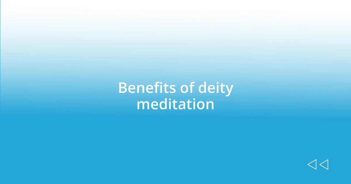 Benefits of deity meditation