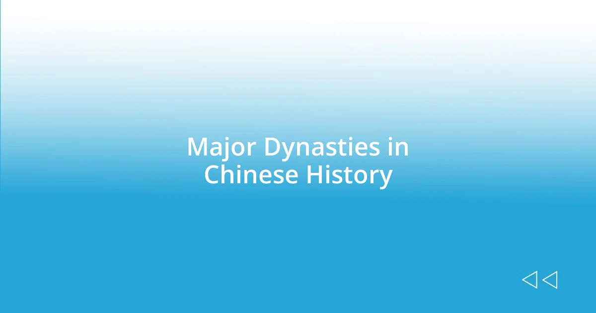 Major Dynasties in Chinese History