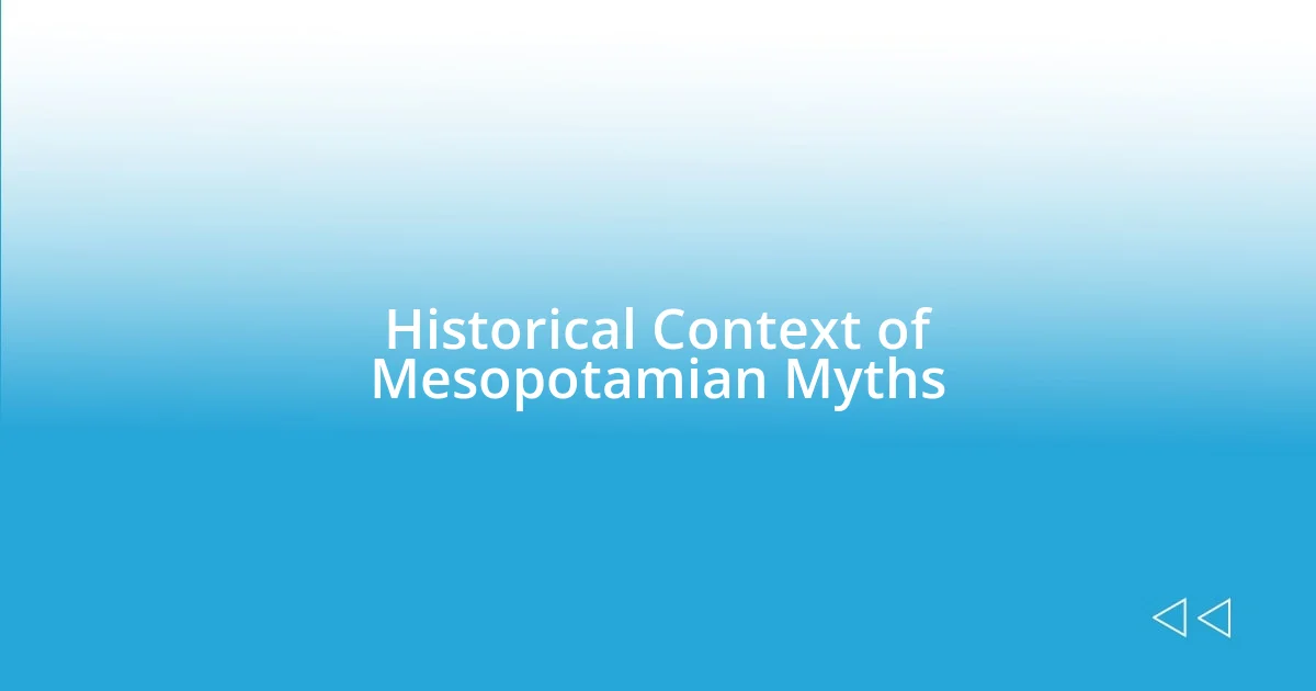 Historical Context of Mesopotamian Myths